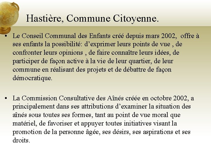 Hastière, Commune Citoyenne. • Le Conseil Communal des Enfants créé depuis mars 2002, offre