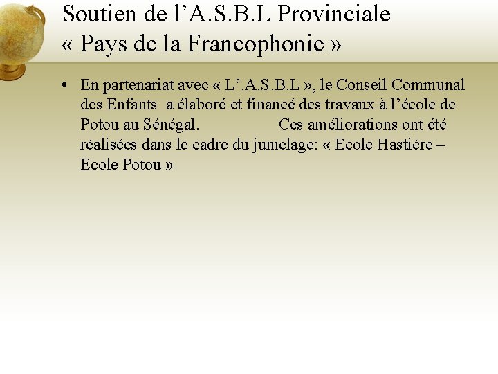 Soutien de l’A. S. B. L Provinciale « Pays de la Francophonie » •