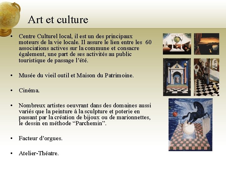 Art et culture • Centre Culturel local, il est un des principaux moteurs de