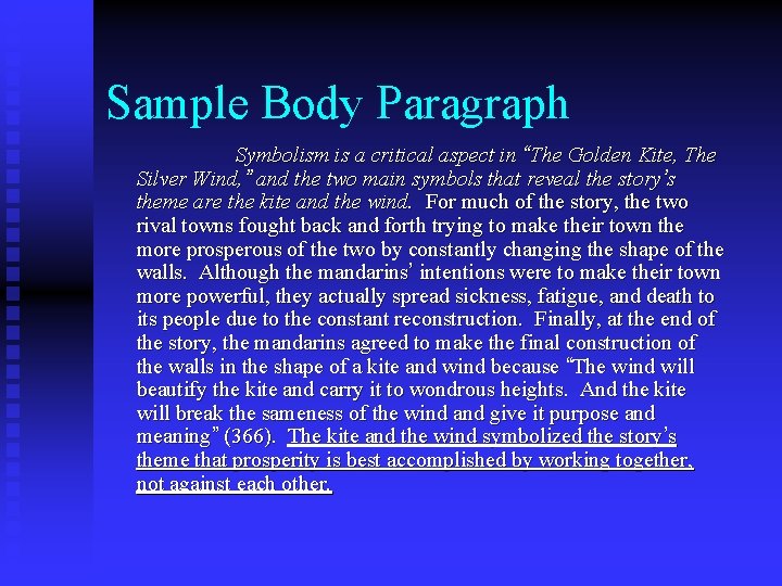 Sample Body Paragraph Symbolism is a critical aspect in “The Golden Kite, The Silver