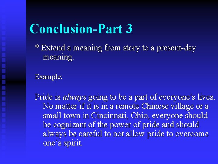 Conclusion-Part 3 * Extend a meaning from story to a present-day meaning. Example: Pride