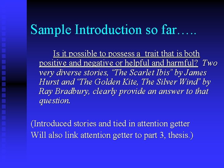 Sample Introduction so far…. . Is it possible to possess a trait that is