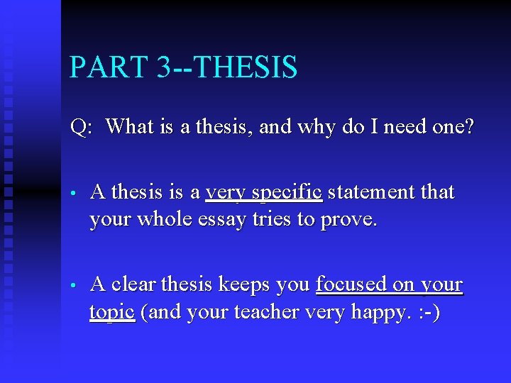 PART 3 --THESIS Q: What is a thesis, and why do I need one?
