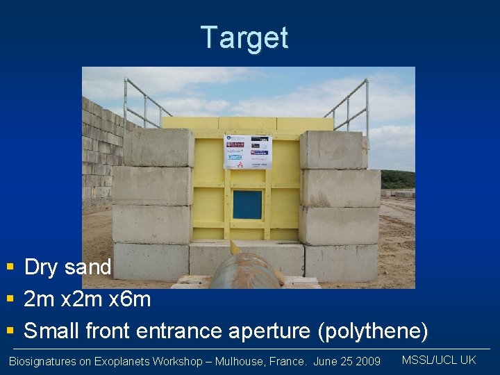 Target § § § Dry sand 2 m x 6 m Small front entrance