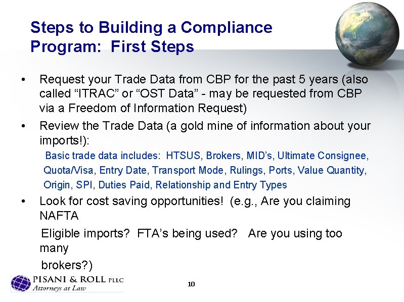 Steps to Building a Compliance Program: First Steps • • Request your Trade Data