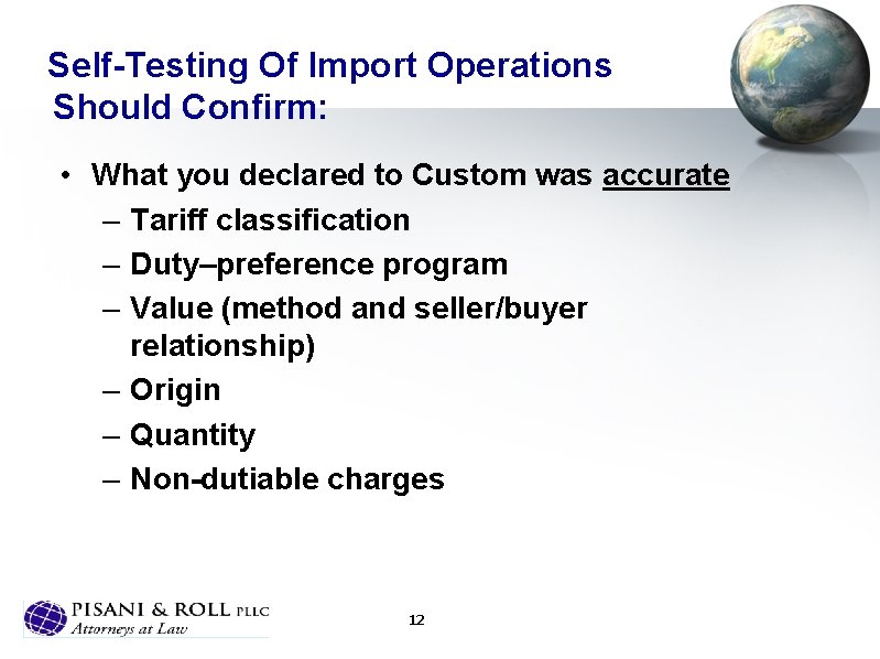 Self-Testing Of Import Operations Should Confirm: • What you declared to Custom was accurate