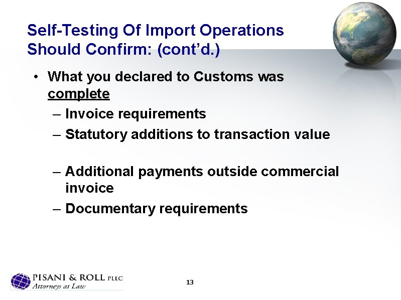 Self-Testing Of Import Operations Should Confirm: (cont’d. ) • What you declared to Customs