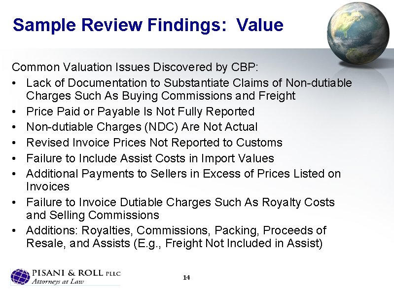 Sample Review Findings: Value Common Valuation Issues Discovered by CBP: • Lack of Documentation