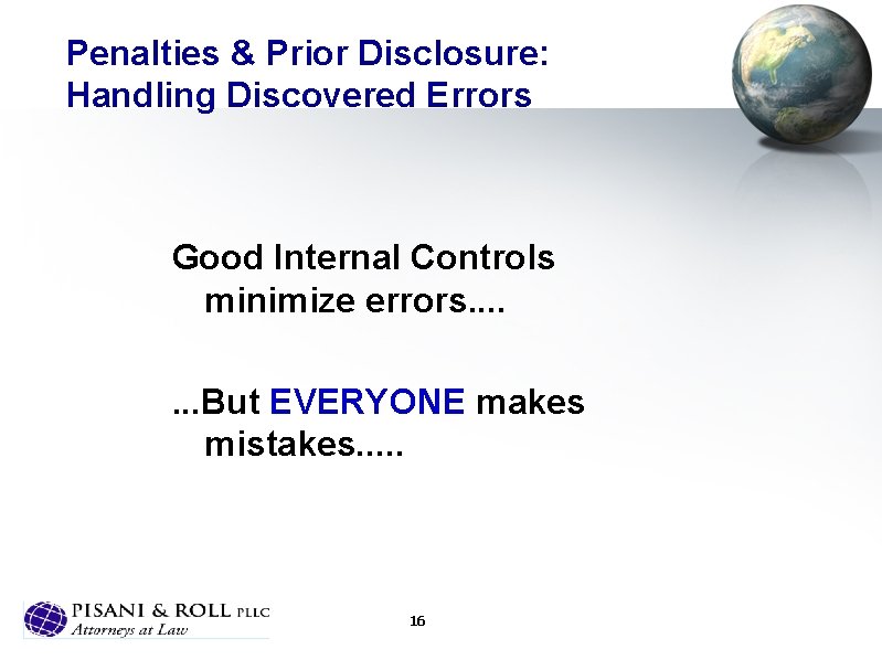 Penalties & Prior Disclosure: Handling Discovered Errors Good Internal Controls minimize errors. . .