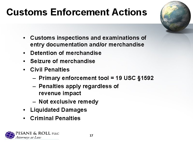 Customs Enforcement Actions • Customs inspections and examinations of entry documentation and/or merchandise •