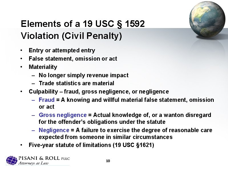 Elements of a 19 USC § 1592 Violation (Civil Penalty) • • • Entry