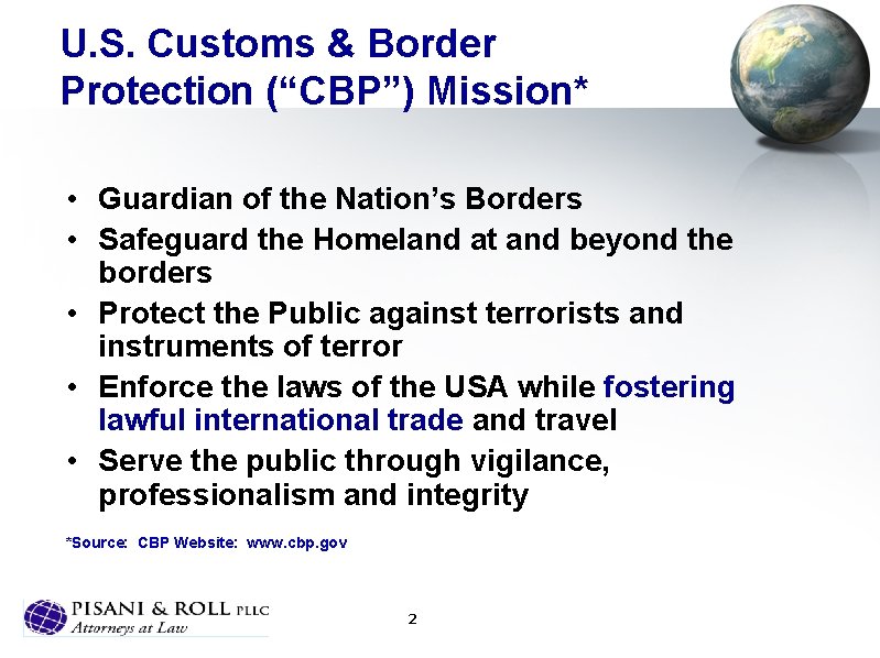 U. S. Customs & Border Protection (“CBP”) Mission* • Guardian of the Nation’s Borders