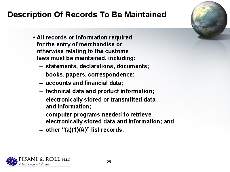 Description Of Records To Be Maintained • All records or information required for the