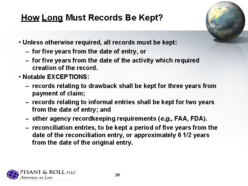 How Long Must Records Be Kept? • Unless otherwise required, all records must be