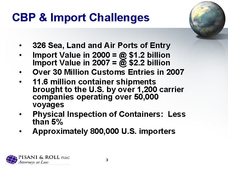 CBP & Import Challenges • • • 326 Sea, Land Air Ports of Entry