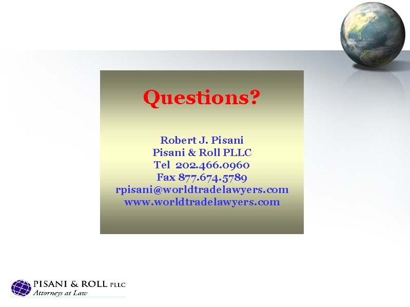 Questions? Robert J. Pisani & Roll PLLC Tel 202. 466. 0960 Fax 877. 674.