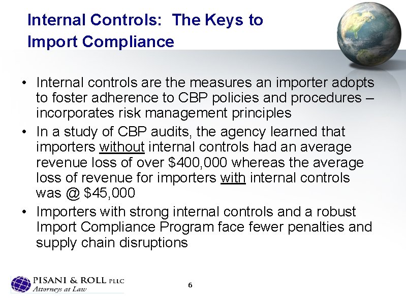 Internal Controls: The Keys to Import Compliance • Internal controls are the measures an