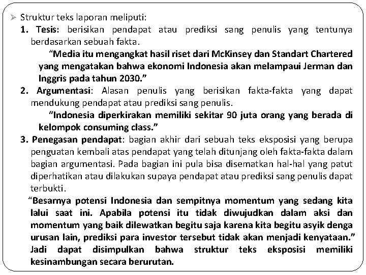 Ø Struktur teks laporan meliputi: 1. Tesis: berisikan pendapat atau prediksi sang penulis yang