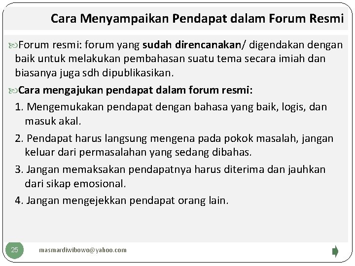 Hal. Cara yg harus diperhatikan dl penyampaian tanggapan Menyampaikan Pendapat dalam Forum Resmi Forum