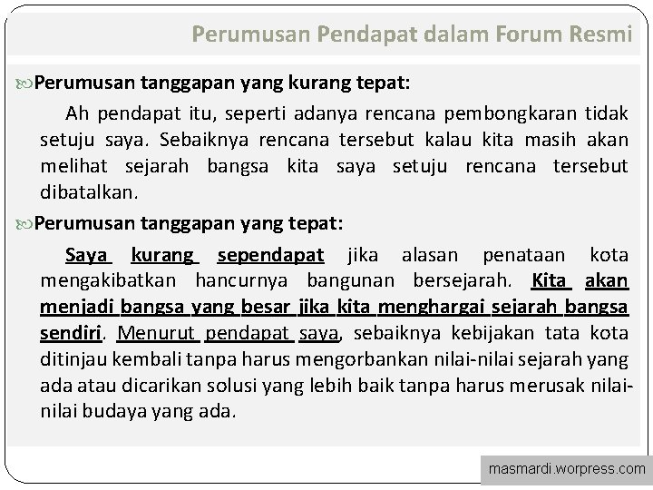 Perumusan Pendapat dalam Forum Resmi Perumusan tanggapan yang kurang tepat: Ah pendapat itu, seperti