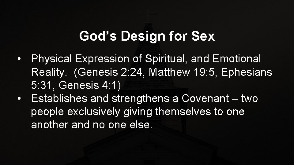 God’s Design for Sex • Physical Expression of Spiritual, and Emotional Reality. (Genesis 2: