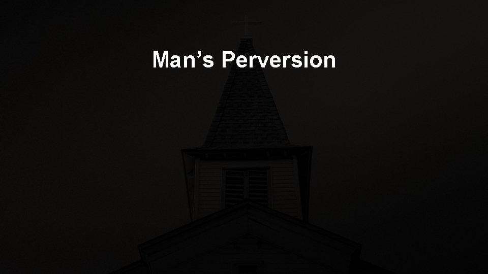 Man’s Perversion 