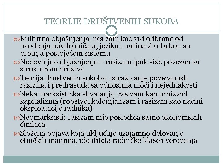 TEORIJE DRUŠTVENIH SUKOBA Kulturna objašnjenja: rasizam kao vid odbrane od uvođenja novih običaja, jezika