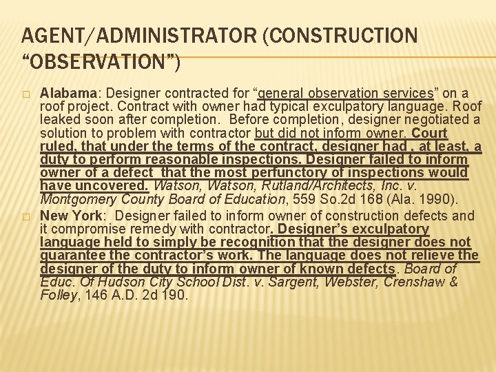 AGENT/ADMINISTRATOR (CONSTRUCTION “OBSERVATION”) � � Alabama: Designer contracted for “general observation services” on a