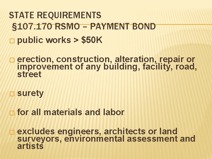 STATE REQUIREMENTS § 107. 170 RSMO – PAYMENT BOND � public works > $50