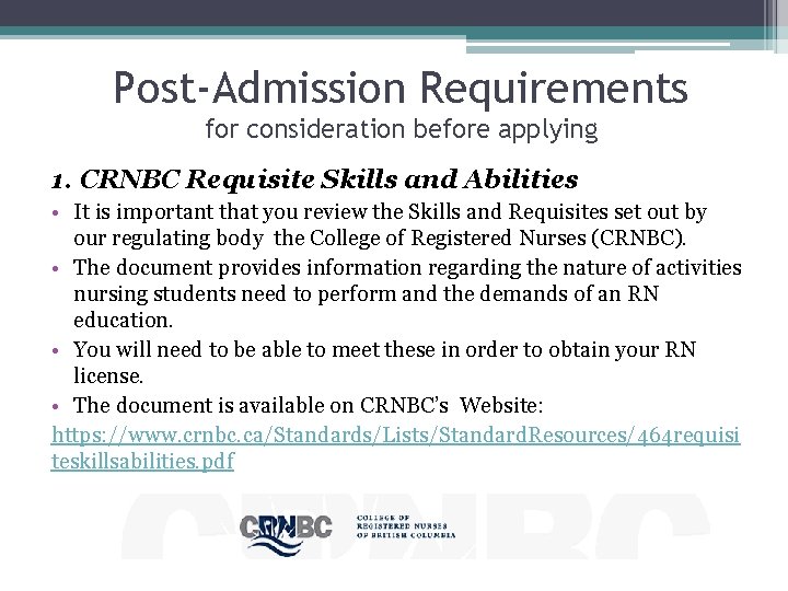 Post-Admission Requirements for consideration before applying 1. CRNBC Requisite Skills and Abilities • It