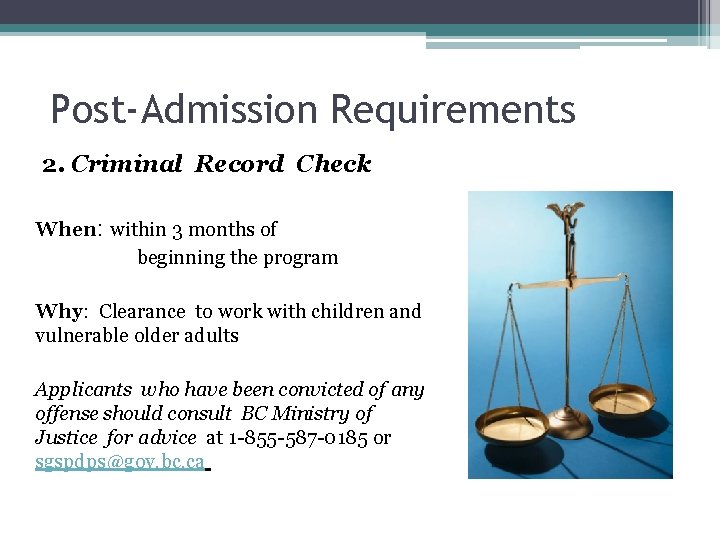 Post-Admission Requirements 2. Criminal Record Check When: within 3 months of beginning the program