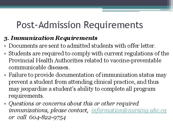 Post-Admission Requirements 3. Immunization Requirements • Documents are sent to admitted students with offer