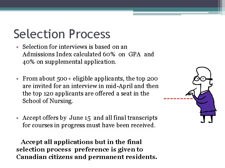Selection Process • Selection for interviews is based on an Admissions Index calculated 60%