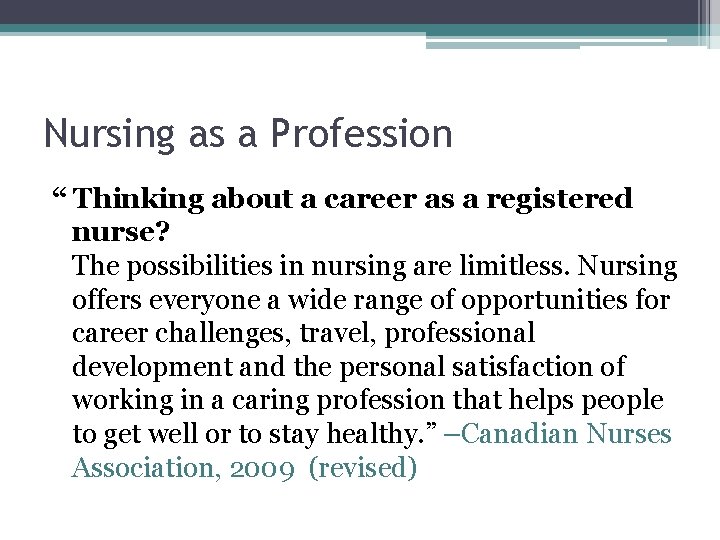 Nursing as a Profession “ Thinking about a career as a registered nurse? The