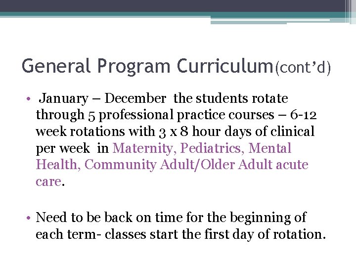 General Program Curriculum(cont’d) • January – December the students rotate through 5 professional practice
