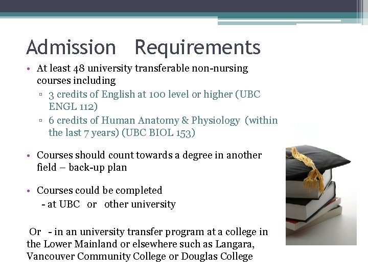 Admission Requirements • At least 48 university transferable non-nursing courses including ▫ 3 credits