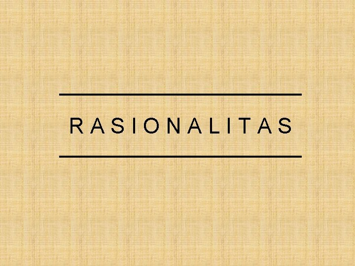 RASIONALITAS 