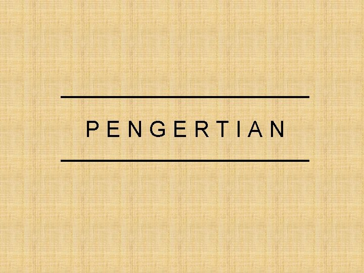 PENGERTIAN 