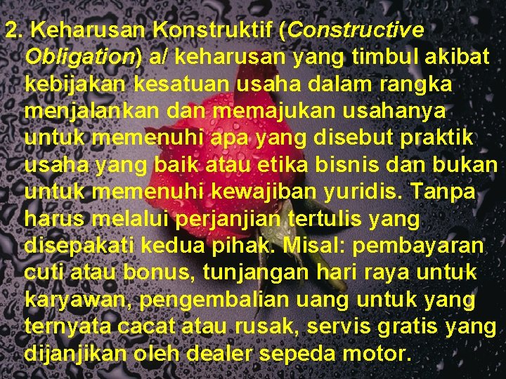 2. Keharusan Konstruktif (Constructive Obligation) a/ keharusan yang timbul akibat kebijakan kesatuan usaha dalam