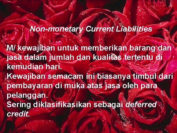 Non-monetary Current Liabilities M/ kewajiban untuk memberikan barang dan jasa dalam jumlah dan kualitas