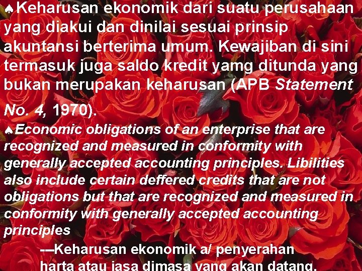  Keharusan ekonomik dari suatu perusahaan yang diakui dan dinilai sesuai prinsip akuntansi berterima