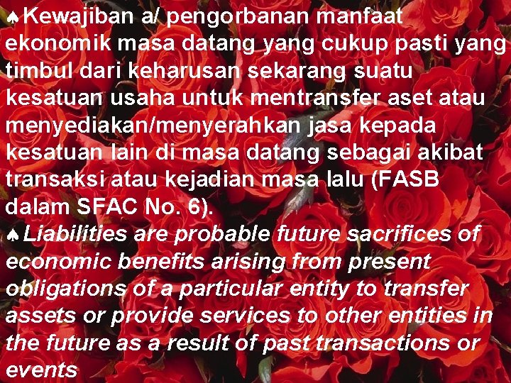  Kewajiban a/ pengorbanan manfaat ekonomik masa datang yang cukup pasti yang timbul dari