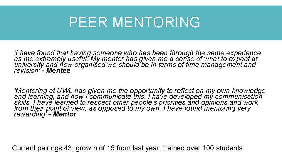 PEER MENTORING ‘I have found that having someone who has been through the same