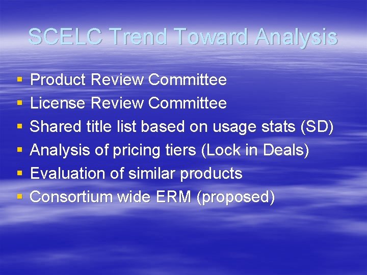 SCELC Trend Toward Analysis § § § Product Review Committee License Review Committee Shared