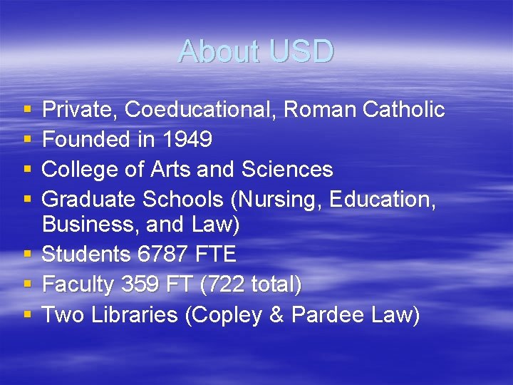 About USD § § § § Private, Coeducational, Roman Catholic Founded in 1949 College