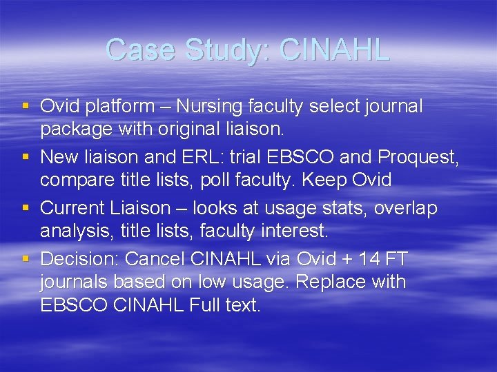 Case Study: CINAHL § Ovid platform – Nursing faculty select journal package with original