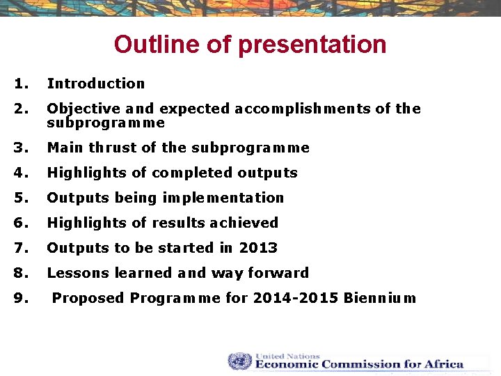 Outline of presentation 1. Introduction 2. Objective and expected accomplishments of the subprogramme 3.
