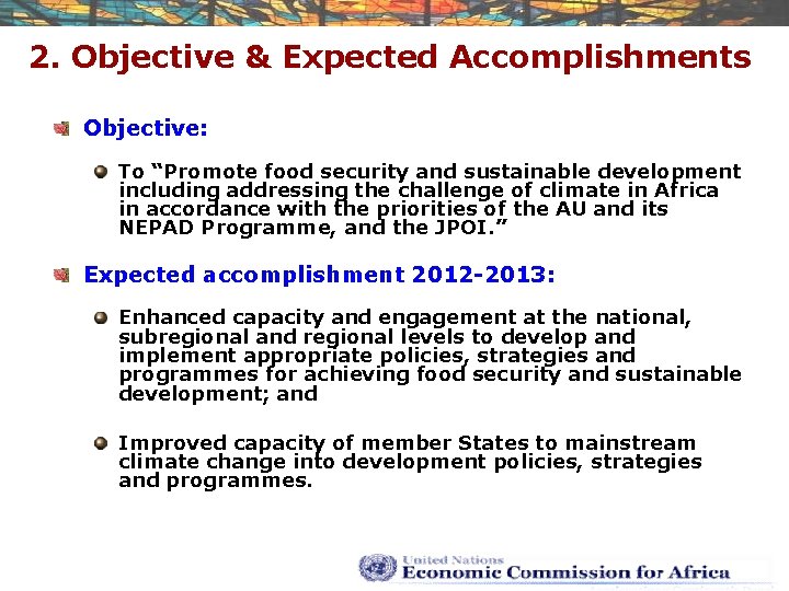 2. Objective & Expected Accomplishments Objective: To “Promote food security and sustainable development including