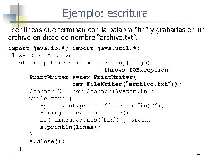 Ejemplo: escritura Leer líneas que terminan con la palabra “fin” y grabarlas en un