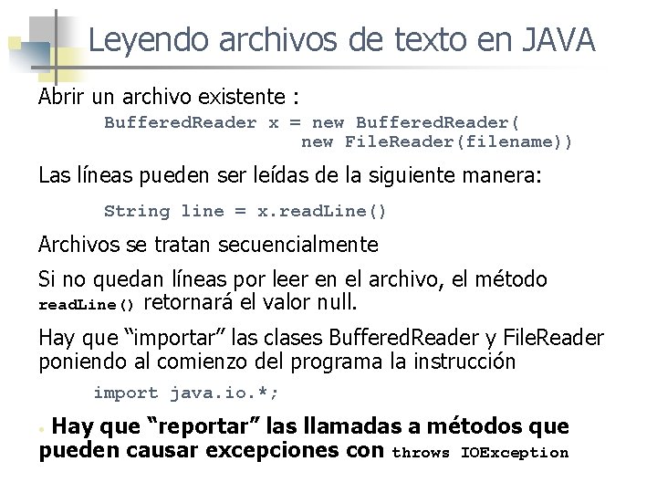 Leyendo archivos de texto en JAVA n Abrir un archivo existente : Buffered. Reader